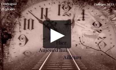 Hier, aujourd'hui, ailleurs Compagnie (E-)Scales